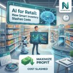 AI for Retail: How Smart Inventory Slashes Costs